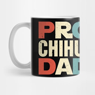 Proud Chihuahua Daddy Vintage Retro Gift For Chihuahua Lover Mug